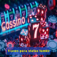 frases para status tumblr